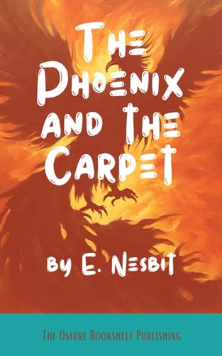 The Phoenix and the Carpet: A fantasy novel for children von Independently published